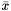 $\bar{x}$